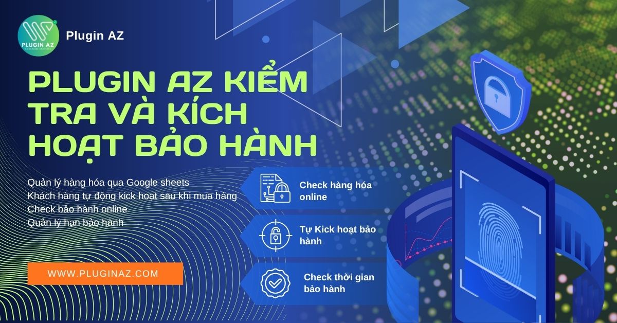 Plugin AZ Kiểm tra và Kích hoạt bảo hành - Giải pháp quản lý bảo hành thông minh cho WordPress
