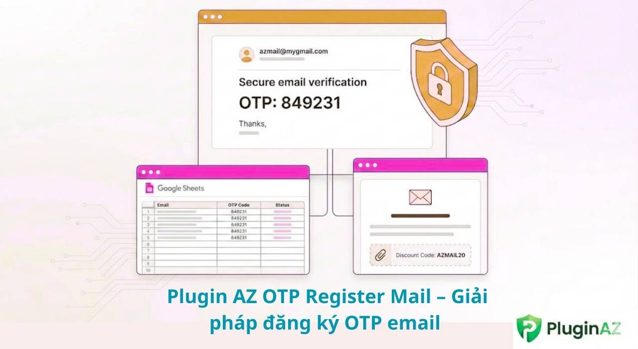 Plugin AZ OTP Register Mail - Đăng ký , các thực qua Mail chống spam, Đồng bộ thành viên lên google sheets