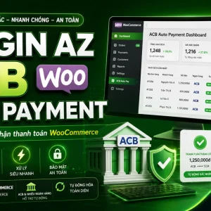 Plugin AZ ACB Woo Auto Payment – Tự Động Xác Nhận Thanh Toán WooCommerce Qua ACB