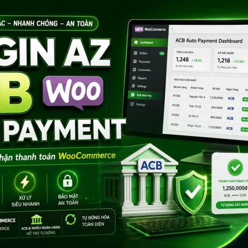 Plugin AZ ACB Woo Auto Payment – Tự Động Xác Nhận Thanh Toán WooCommerce Qua ACB