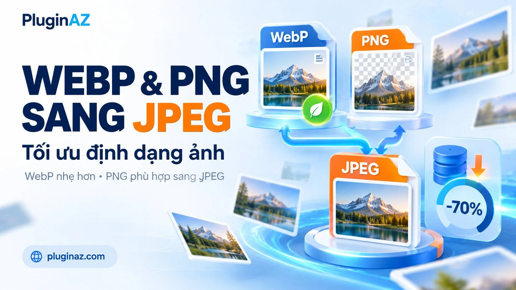 AZ Image Optimizer – tối ưu định dạng ảnh, WebP nhẹ hơn và PNG phù hợp chuyển sang JPEG